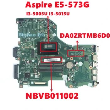 NBVB011002 NB.VB011.002 За Acer Aspire E5-573 E5-573G дънна Платка на лаптоп DA0ZRTMB6D0 С I3-5005U I3-5015U Процесор DDR3 100% Тестове